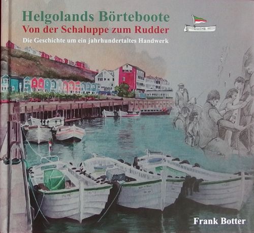 Buch "Helgolands Börteboote. Von der Schaluppe zum Rudder."